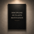 Discipline Outlasts Motivation — Premium Motivational Wall Art